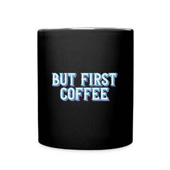 But first Coffee - Retro coffee lover saying - Full Colour Mug - black - Front
