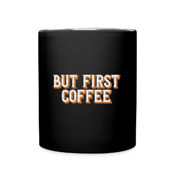 But first Coffee - Retro coffee lover saying - Full Colour Mug - black - Front