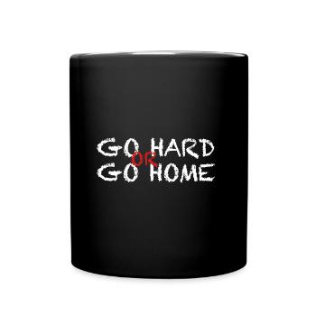 Go Hard or go Home | Fitness, Workout, Protein - Tasse einfarbig - Schwarz - Vorne