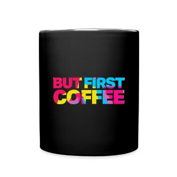 But first Coffee - Retro coffee lover saying - Full Colour Mug - black - Front