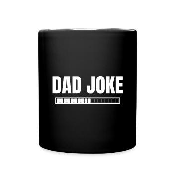 Dad Joke Loading Papa Geschenk Lustig - Tasse einfarbig - Schwarz - Vorne