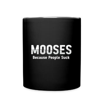Life is better with moose! Funny moose saying - Full Colour Mug - black - Front