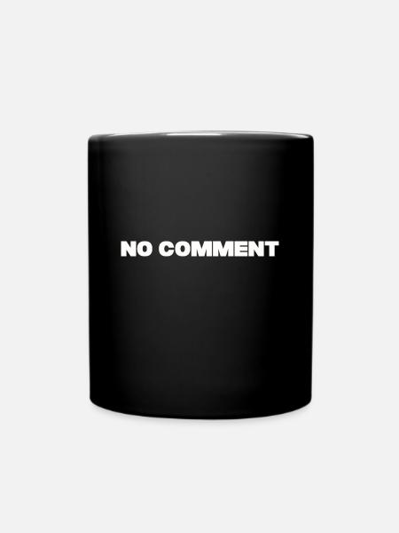 Kein Kommentar - Tasse einfarbig - Schwarz