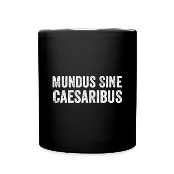 Mundus Sine Caesaribus Zitat Latein - Tasse einfarbig - Schwarz - Vorne