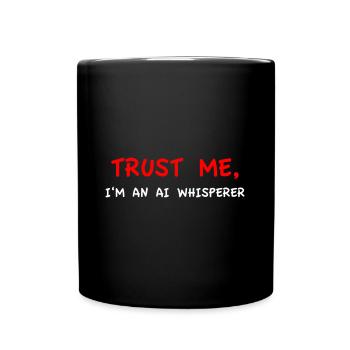 Trust Me I'm an AI Whisperer Variant 5 - Full Colour Mug - black - Front