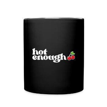 hot enough Summer Beach funny quote - Tasse einfarbig - Schwarz - Vorne