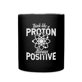 Proton Positive Physics Science Naturelle Blague - Mug uni - noir - Devant