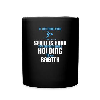 If You Think Your Sport is Hard try doing it - Tasse einfarbig - Schwarz - Vorne