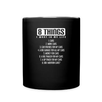 8 things i want in my life cars more cars car - Full Colour Mug - black - Front