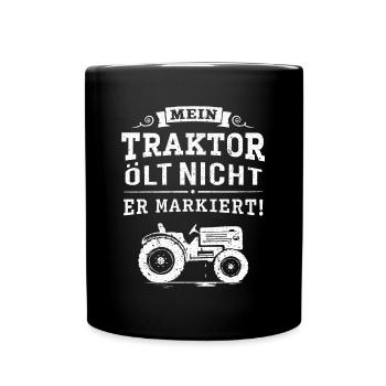 Traktor ölt nicht, er markiert! Schlepper Trecker - Tasse einfarbig - Schwarz - Vorne