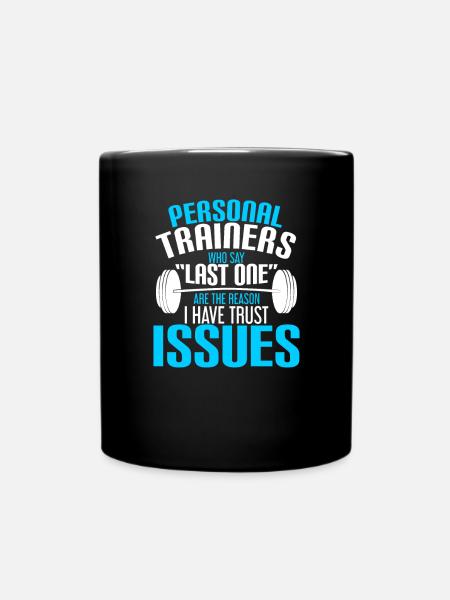 Gym - Personal trainers who say last one are the - Full Colour Mug - black