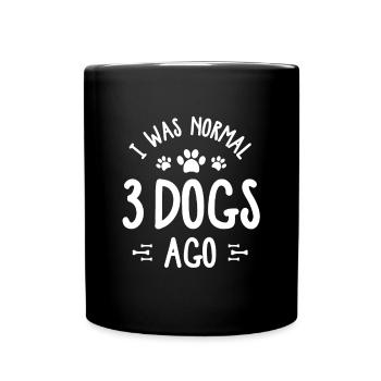 I was normal 3 dogs ago - Tasse einfarbig - Schwarz - Vorne