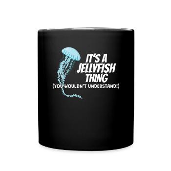 It's A Jellyfish Thing Meduse Qualle - Tasse einfarbig - Schwarz - Vorne