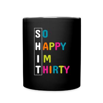 Tellement heureux que je suis trente chemise, anniversaire 30e anniversaire - Mug uni - noir - Devant
