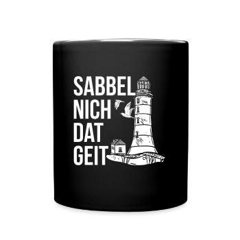 Sabbel nich Plattdeutsch Spruch - Tasse einfarbig - Schwarz - Vorne