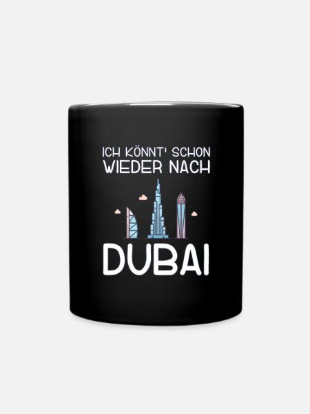 Ich könnt schon wieder nach Dubai - Tasse einfarbig - Schwarz