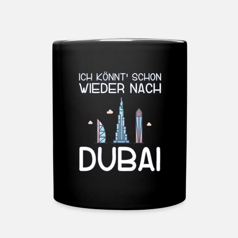 Ich könnt schon wieder nach Dubai - Tasse einfarbig - Schwarz