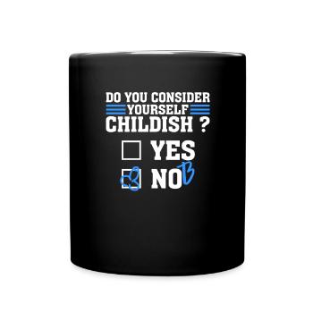 Lustiger Spruch Kindisch Penis Geschenk - Tasse einfarbig - Schwarz - Vorne