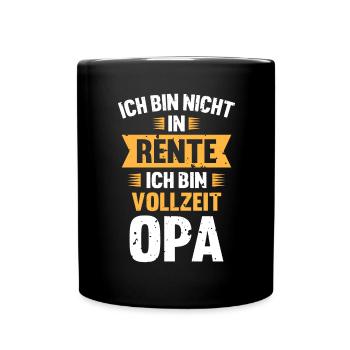 Ich Bin Nicht In Rente Ich Bin Vollzeit Opa - Tasse einfarbig - Schwarz - Vorne