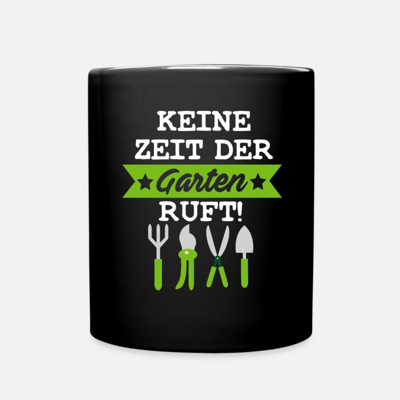 Gärtner Keine Zeit Der Garten Ruft Lustig - Tasse einfarbig - Schwarz