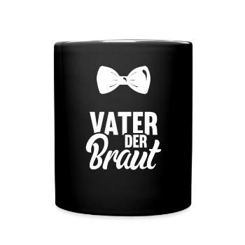 Vater Der Braut Heirat Bräutigam Hochzeitsgeschenk - Tasse einfarbig - Schwarz - Vorne