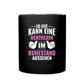 Rentnerin Ruhestand Pensionierung - Tasse einfarbig - Schwarz - Vorne