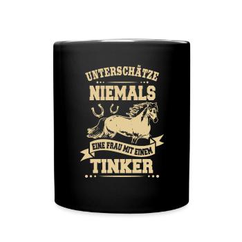 Unterschätze Niemals eine Frau mit Tinker Pferd - Tasse einfarbig - Schwarz - Vorne