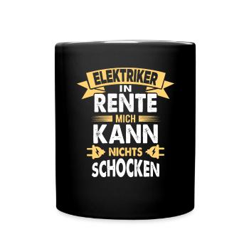 Elektriker in Rente Mich Kann Nichts Schocken - Tasse einfarbig - Schwarz - Vorne