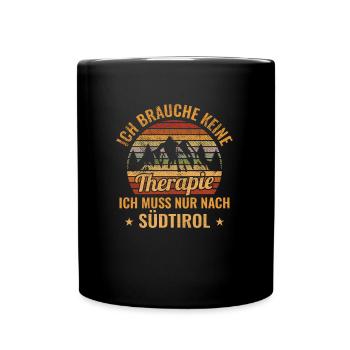Südtiroler Spruch Berge Tiroler Alpen - Tasse einfarbig - Schwarz - Vorne