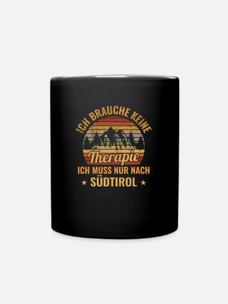 Südtiroler Spruch Berge Tiroler Alpen - Tasse einfarbig - Schwarz