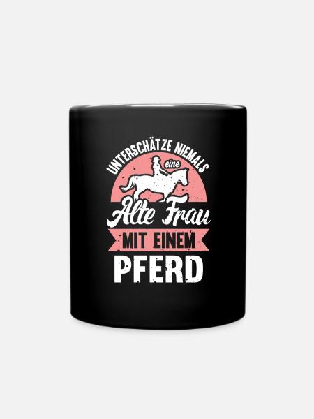 Unterschätze Niemals Eine Alte Frau Mit Pferd - Tasse einfarbig - Schwarz