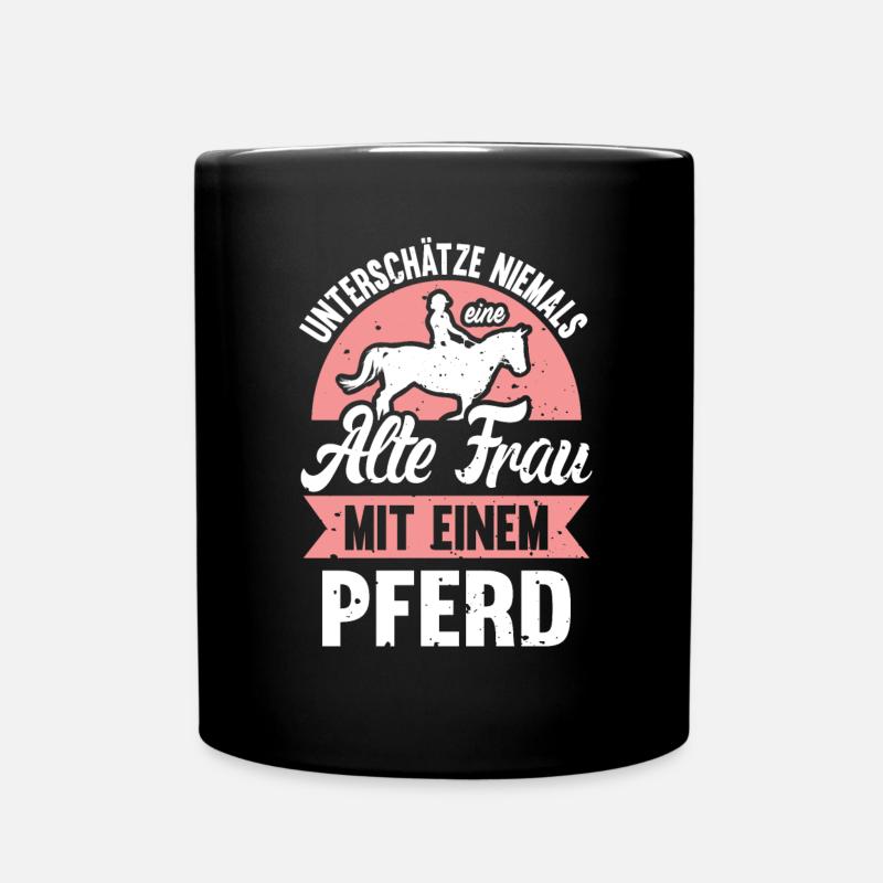 Unterschätze Niemals Eine Alte Frau Mit Pferd - Tasse einfarbig - Schwarz