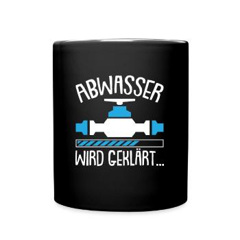 Abwassertechnik Abwasser Kläranlage Beruf - Tasse einfarbig - Schwarz - Vorne