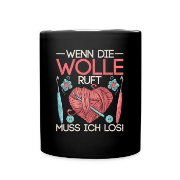 Wolle ruft Spruch Häkeln Häklerin - Tasse einfarbig - Schwarz - Vorne