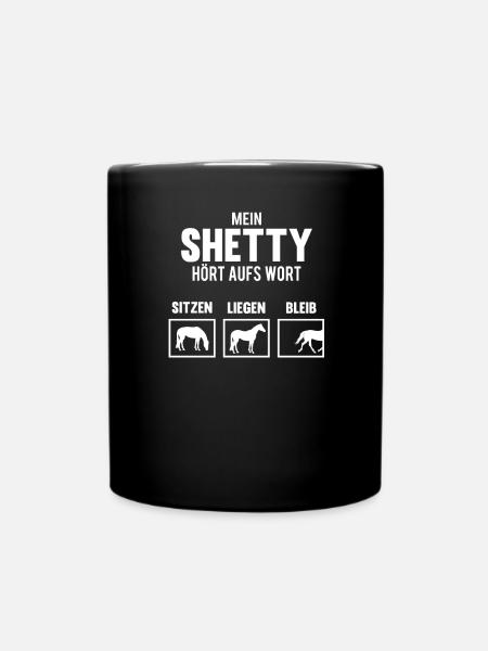 Mein Shetty hört aufs Wort Pferd Reiter Geschenk - Tasse einfarbig - Schwarz