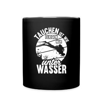 Tauchen ist wie Fliegen nur Unterwasser Taucher - Tasse einfarbig - Schwarz - Vorne