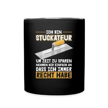 Stuckateur hat immer Recht Gipser Verputzer - Tasse einfarbig - Schwarz - Vorne