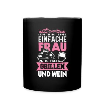 Ich bin eine einfache Frau Grillen und Wein - Tasse einfarbig - Schwarz - Vorne