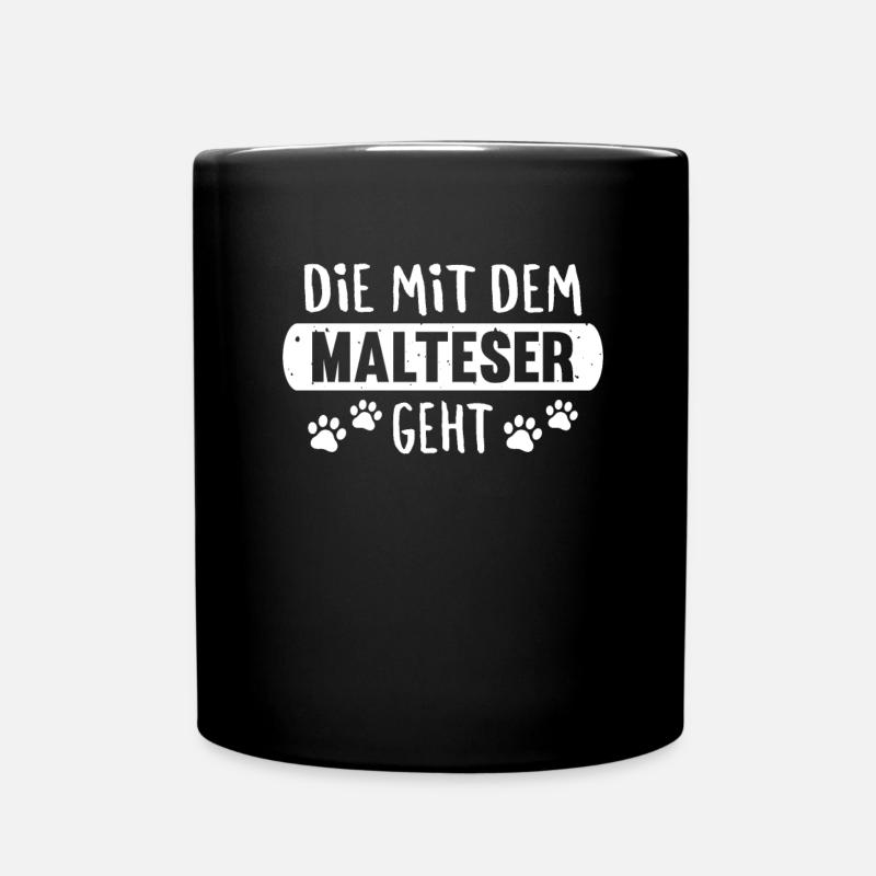 Die mit dem Malteser geht Hund Lustige Hunde - Tasse einfarbig - Schwarz