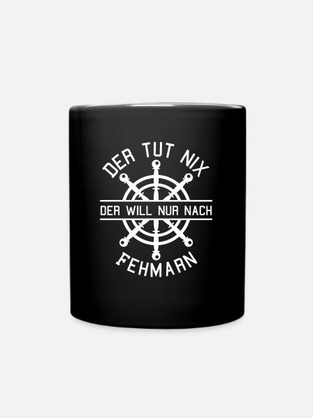 Der will nur nach Fehmarn Ostseeinsel - Tasse einfarbig - Schwarz