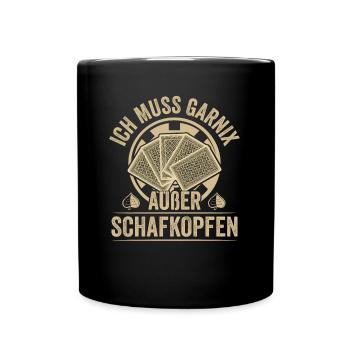 Schafkopf ich muss garnix Kartenspiel Schafkopfen - Tasse einfarbig - Schwarz - Vorne