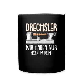 Lustiger Drechsler Spruch Drechselbank Drechseln - Tasse einfarbig - Schwarz - Vorne