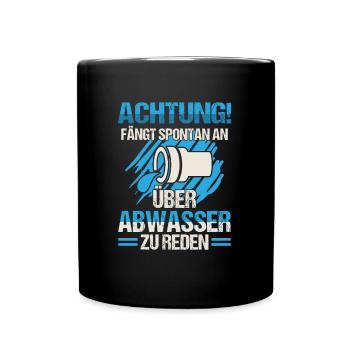 Abwassertechniker redet über Abwasser Kläranlage - Tasse einfarbig - Schwarz - Vorne