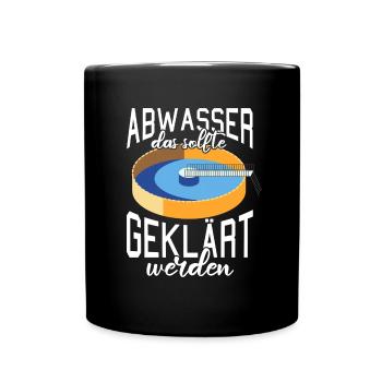 Abwassertechniker Abwasser geklärt Kläranlage - Tasse einfarbig - Schwarz - Vorne