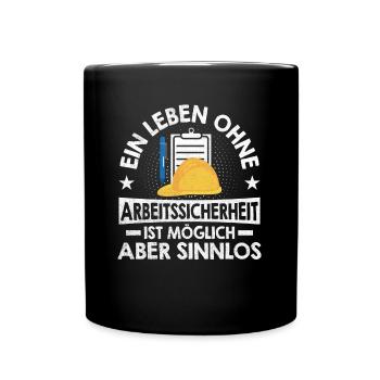 Ein Leben ohne Arbeitssicherheit Fachkraft Sifa - Tasse einfarbig - Schwarz - Vorne