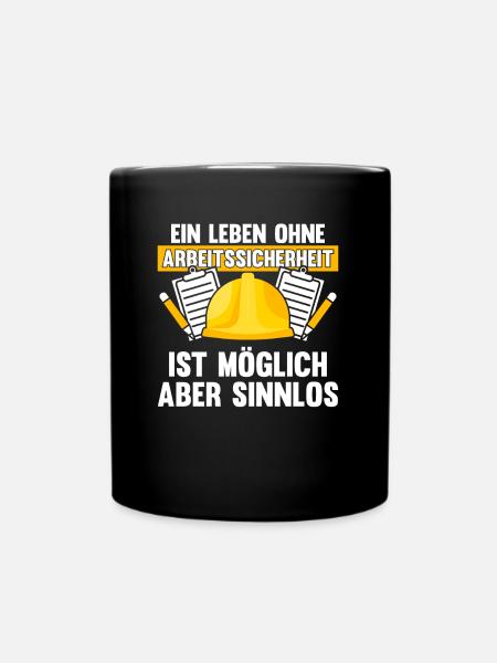 Ein Leben ohne Arbeitssicherheit Fachkraft Sifa - Tasse einfarbig - Schwarz