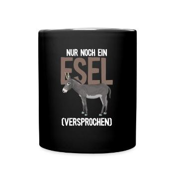 Nur noch ein Esel Bauernhof - Tasse einfarbig - Schwarz - Vorne