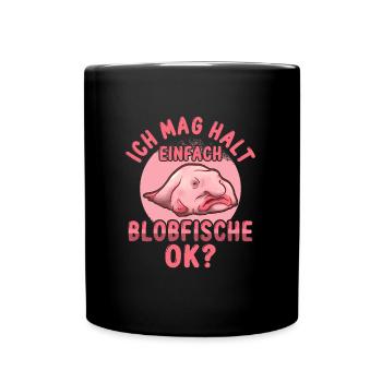 Ich mag halt Blobfische hässlicher Fisch - Tasse einfarbig - Schwarz - Vorne