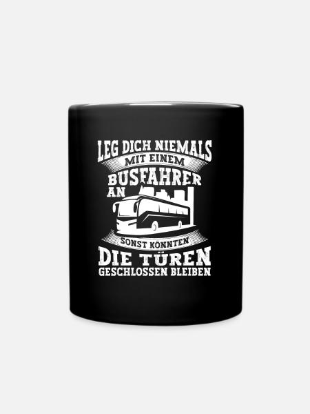 Leg dich niemals mit einem Busfahrer an Bus - Tasse einfarbig - Schwarz