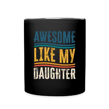 Toll wie meine Tochter Vatertag Vintage Geschenk - Tasse einfarbig - Schwarz - Vorne